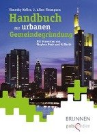 Handbuch zur urbanen Gemeindegründung - Keller Timothy, Thompson Allen J.