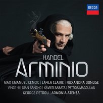 Handel: Arminio Max Emanuel Cencic, Layla Claire, Armonia Atenea, Ruxandra Donose, Xavier Sabata, George Petrou, Petros Magoulas, Juan Sancho, Vince Yi