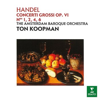 Handel: Concerti grossi, Op. 6 - Ton Koopman