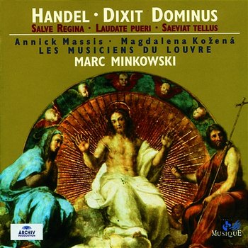 Handel: Dixit Dominus; Salve Regina; Laudate Pueri; Saeviat Tellus - Annick Massis, Magdalena Kožená, Les Musiciens du Louvre, Marc Minkowski, Chorus Of Les Musiciens Du Louvre