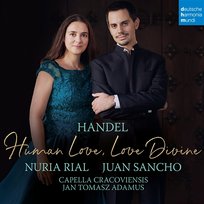 Handel - Human Love, Love Divine Nuria Rial, Capella Cracoviensis, Juan Sancho