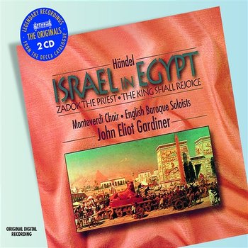 Handel: Israel in Egypt etc - Monteverdi Choir, English Baroque Soloists, John Eliot Gardiner