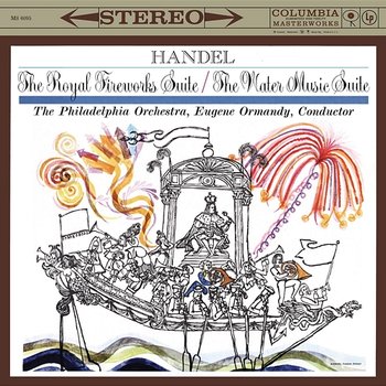 Handel: Music for the Royal Fireworks & Water Music - Corelli: Suite for Strings - Eugene Ormandy