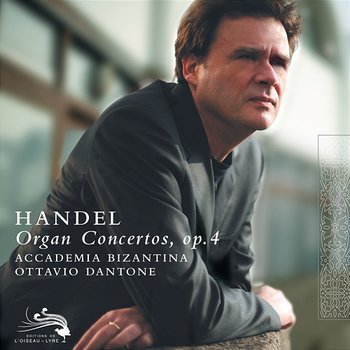 Handel: Organ Concertos, Op.4 - Accademia Bizantina, Ottavio Dantone