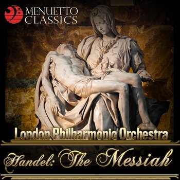 Handel: The Messiah, HWV 56 - London Philharmonic Orchestra & London Philharmonic Choir & Walter Susskind