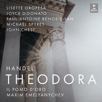 Handel: Theodora, HWV 68 John Chest, Lisette Oropesa, Joyce DiDonato, Michael Spyres, Il pomo d’oro, Maxim Emelyanychev, Paul-Antoine Bénos-Djian