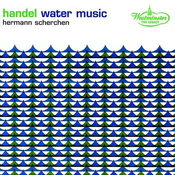 Handel: Water Music / Torelli, Vivaldi: Trumpet Concertos - Roger Delmotte, Arthur Haneuse, Orchester der Wiener Staatsoper, Hermann Scherchen