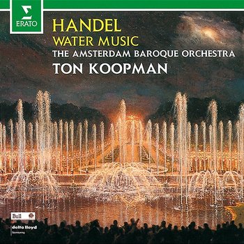Handel: Water Music - Amsterdam Baroque Orchestra & Ton Koopman