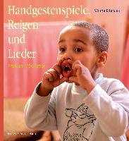 Handgestenspiele, Reigen und Lieder für Kindergarten und erstes Schuljahr - Ellersiek Wilma