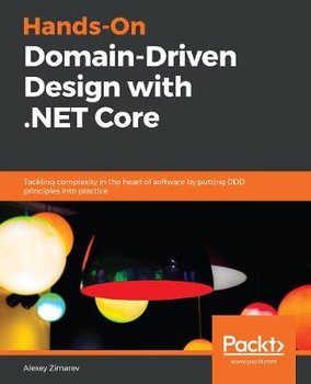 Hands-On Domain-Driven Design with .NET Core - Zimarev Alexey