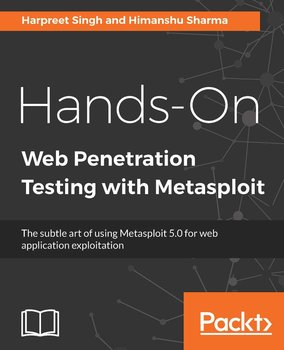 Hands-On Web Penetration Testing with Metasploit - Himanshu Sharma, Harpreet Singh