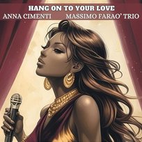 Hang on to your love Anna Cimenti, Massimo Faraò Trio