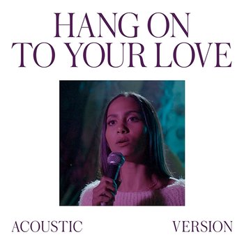 Hang On To Your Love - Gabriela Richardson