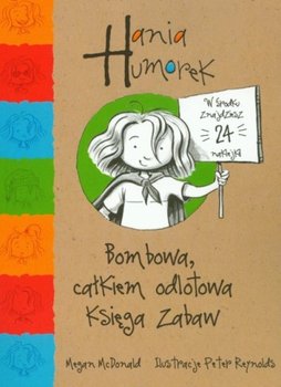 Hania Humorek bombowa, całkiem odlotowa. Księga zabaw - McDonald Megan