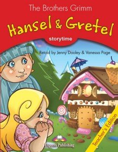 Hansel & Gretel. Teacher’s Edition - Dooley Jenny, Page Vanessa