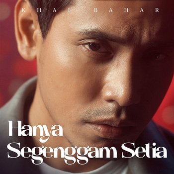 Hanya Segenggam Setia - Khai Bahar