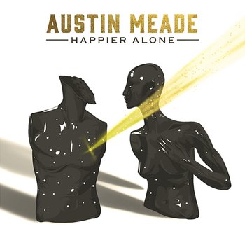 Happier Alone - Austin Meade