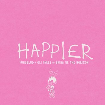 Happier - YUNGBLUD, Oli Sykes, Bring Me The Horizon
