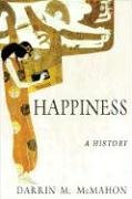 Happiness: A History - Mcmahon Darrin M.