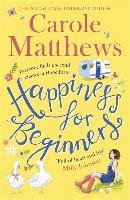 Happiness for Beginners - Matthews Carole