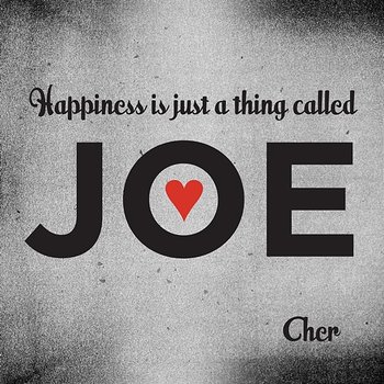 Happiness Is Just a Thing Called Joe - Cher