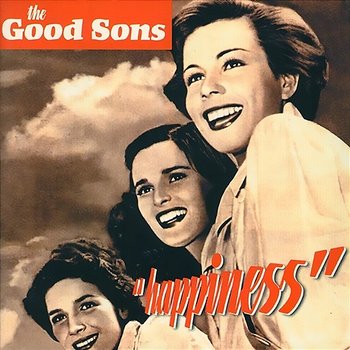 Happiness - The Good Sons