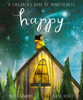 Happy. A Childrens Book of Mindfulness - Edwards Nicola
