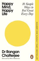 Happy Mind, Happy Life Rangan Chatterjee