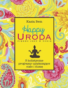 Happy uroda. Piękno jest w tobie - Bem Kasia