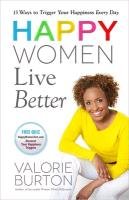 Happy Women Live Better - Burton Valorie