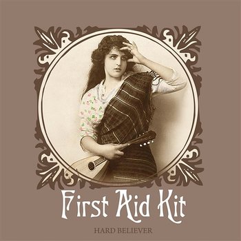 Hard Believer / Waltz For Richard - First Aid Kit