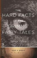 Hard Facts of the Grimms` Fairy Tales - Tatar Maria