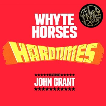 Hard Times - Whyte Horses feat. John Grant