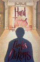 Hard Times. Wordsworth Classics Dickens Charles