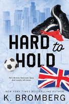 Hard to Hold Bromberg K.