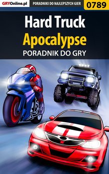 Hard Truck: Apocalypse. Poradnik do gry - Liebert Szymon Hed