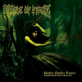 Harder, Darker, Faster - Thornography Deluxe - Cradle Of Filth