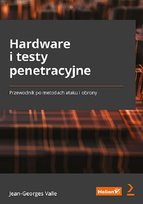 Hardware i testy penetracyjne. Przewodnik po metodach ataku i obrony Valle Jean-Georges