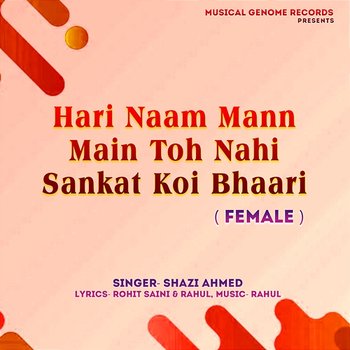 Hari Naam Mann Main Toh Nahi Sankat Koi Bhaari (Female) - Shazi Ahmed