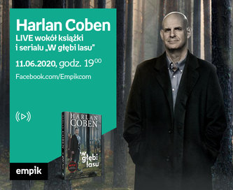 Harlan Coben – LIVE wokół „W głębi lasu”