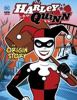 Harley Quinn: An Origin Story Laurie S. Sutton
