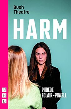 Harm (NHB Modern Plays) - Phoebe Eclair-Powell