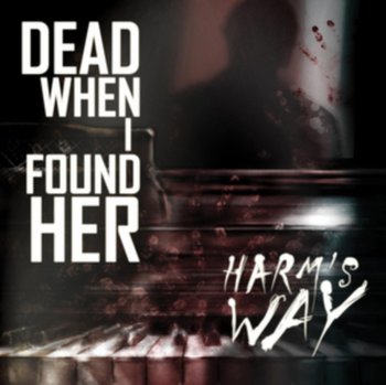 Harm's Way - Dead When I Found Her