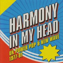 Harmony In My Head: UK Power Pop & New Wave 1977-81 Various Artists