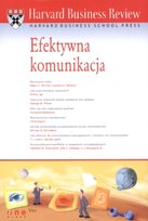 Harvard Business Review. Efektywna komunikacja Opracowanie zbiorowe