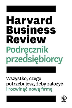 Harvard Business Review. Podręcznik przedsiębiorcy - Opracowanie zbiorowe