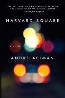 Harvard Square - Aciman Andre