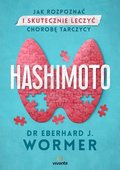 Hashimoto. Jak rozpoznać i skutecznie leczyć chorobę tarczycy&nbsp;-&nbsp;Wormer Eberhard J.