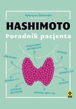 Hashimoto. Poradnik pacjenta - Ślubowska Katarzyna