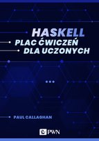 Haskell. Plac ćwiczeń dla uczonych - ebook mobi Callaghan Paul